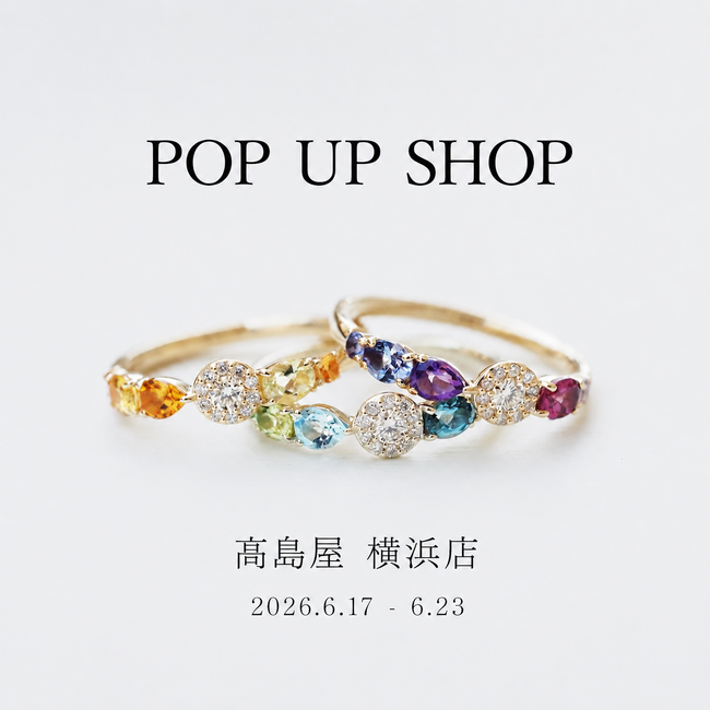 【PARCELLE JEWELRY】横浜高島屋でPOP UP SHOPを開催