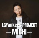 LGYankees PROJECT MICHI LGYankees PROJECT MICHI