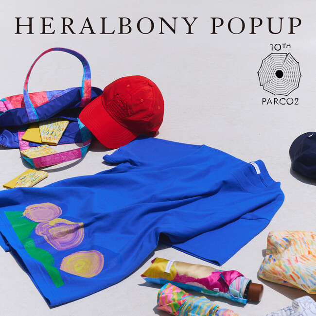仙台PARCO2開業10周年を記念しPARCO2/2Fにて「HERALBONY POPUP」を開催！