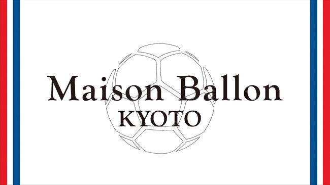 ベイクルーズ、 フットボール × ファッションの新業態”MAISON BALLON” を6月25日（木）京都にオープン