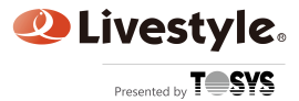 Livestyle_Presentedby_TOSYS Livestyle_Presentedby_TOSYS
