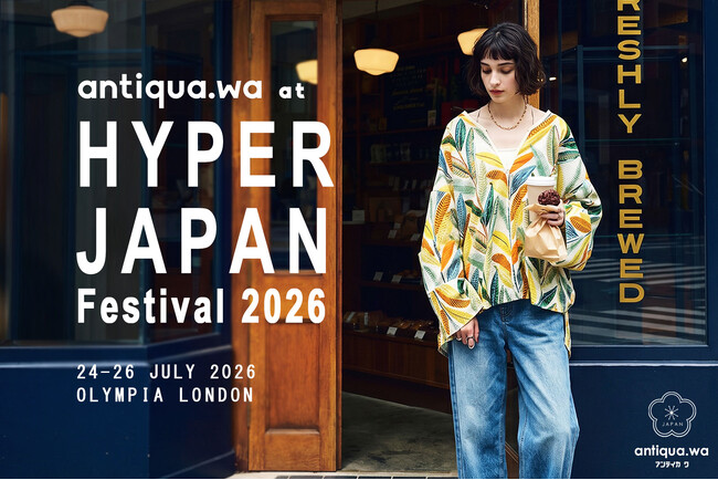 【antiqua.wa】英国最大級!?「HYPER JAPAN Festival 2026」へ出店決定！