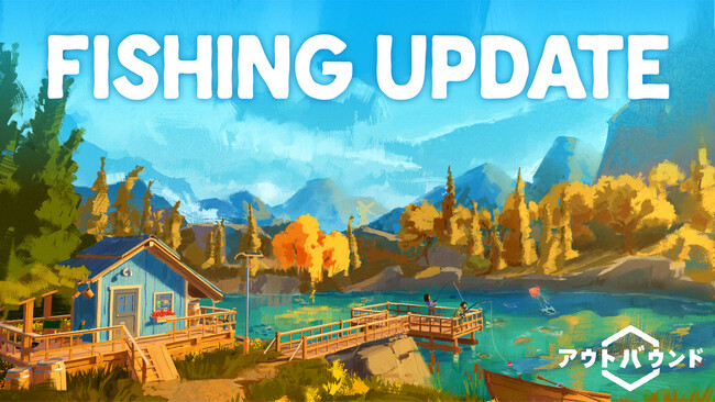『Outbound（アウトバウンド）』無料大型アップデート「Fishing Update」配信中！“釣り”で魚のコレクションを楽しもう