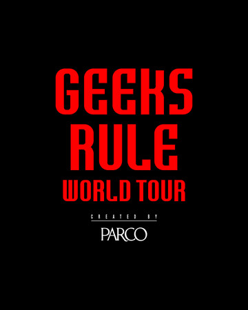 台北・香港・ソウルの3都市を巡回する初のワールドツアー「GEEKS RULE WORLD TOUR CREATED BY PARCO」